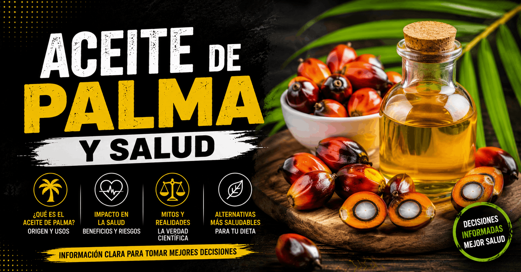Aceite de palma y salud: botella de aceite de palma y frutos de palma para explicar sus beneficios y riesgos